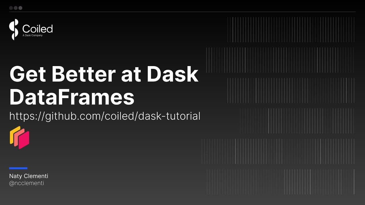 Dask DataFrames Tutorial: Best practices for larger-than-memory dataframes by Coiled thumbnail