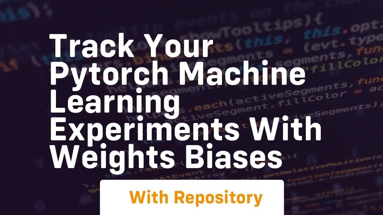 Track your pytorch machine learning experiments with weights biases by CodeLink thumbnail