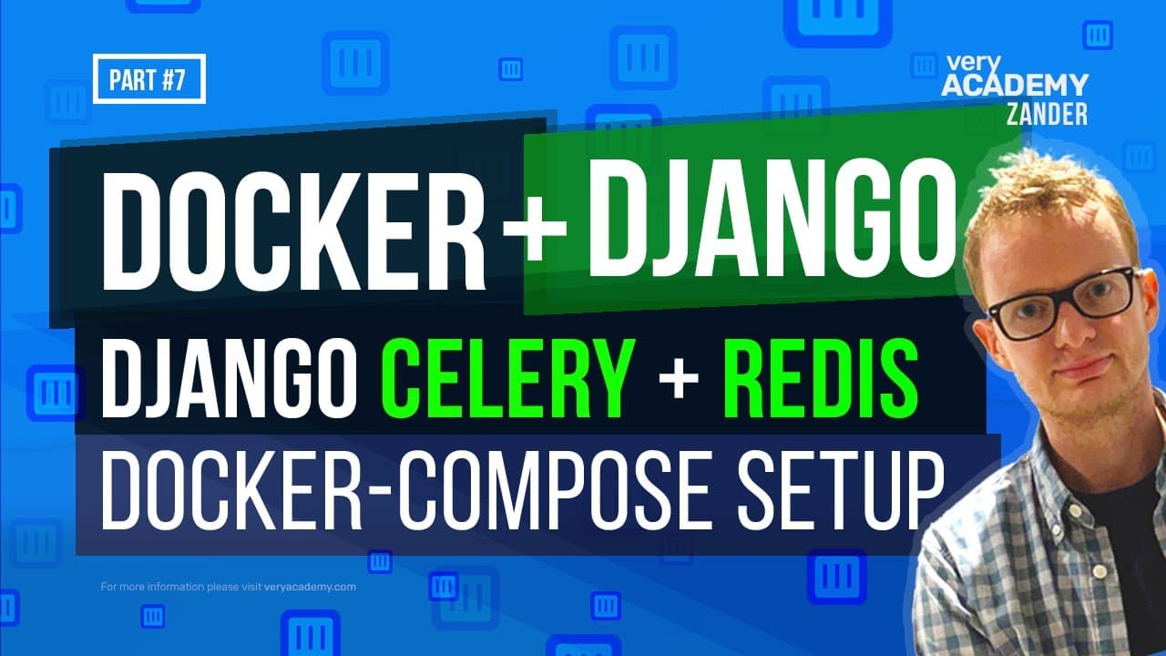 Docker - Django, Celery & Redis Docker Compose setup by Very Academy thumbnail