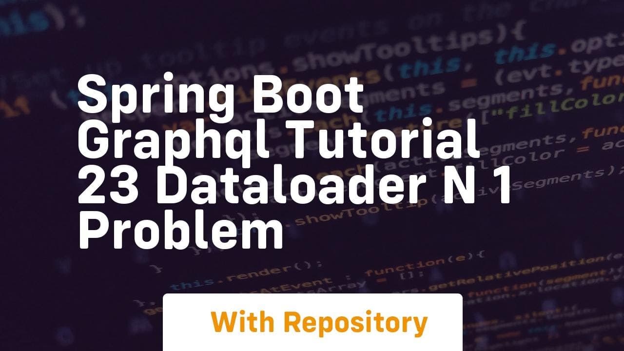 spring boot graphql tutorial 23 dataloader n 1 problem by CodeLines thumbnail